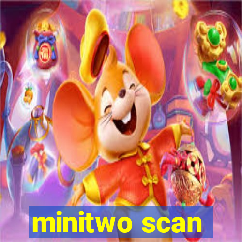 minitwo scan